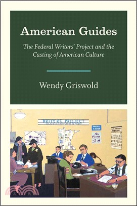 American Guides ─ The Federal Writers' Project and the Casting of American Culture