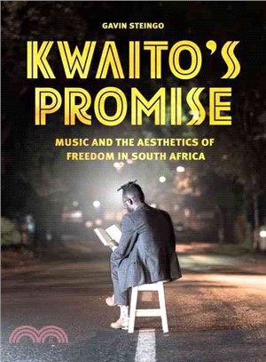Kwaito's Promise ― Music and the Aesthetics of Freedom in South Africa