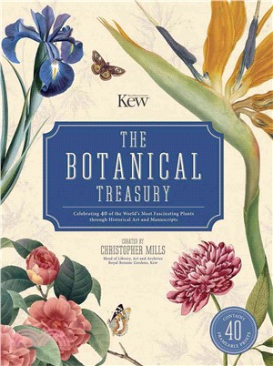 The Botanical Treasury ─ Celebrating 40 of the World's Most Fascinating Plants Through Historical Art and Manuscripts