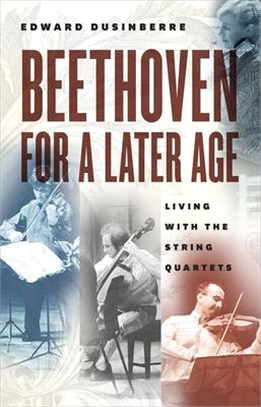 Beethoven for a Later Age ─ Living With the String Quartets