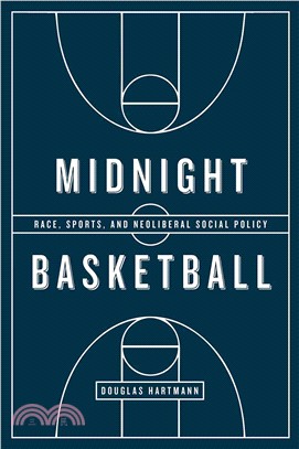 Midnight Basketball ─ Race, Sports, and Neoliberal Social Policy