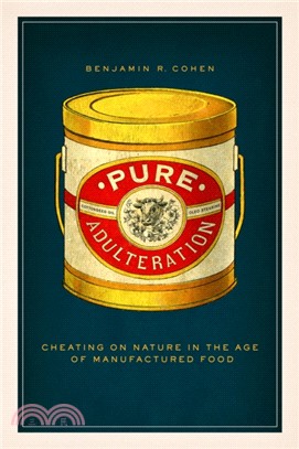 Pure Adulteration ― Cheating on Nature in the Age of Manufactured Food