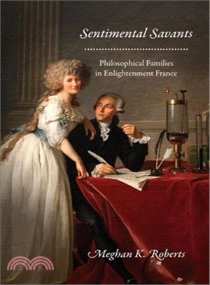 Sentimental Savants ─ Philosophical Families in Enlightenment France