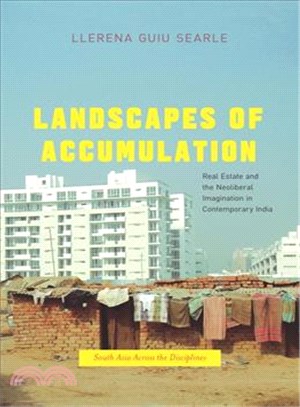 Landscapes of Accumulation ― Real Estate and the Neoliberal Imagination in Contemporary India