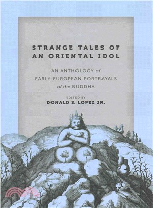 Strange Tales of an Oriental Idol ─ An Anthology of Early European Portrayals of the Buddha