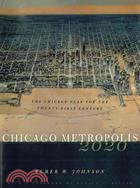 Chicago Metropolis 2020 ─ The Chicago Plan for the Twenty-First Century