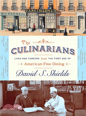The Culinarians ─ Lives and Careers from the First Age of American Fine Dining