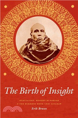 The Birth of Insight ─ Meditation, Modern Buddhism, and the Burmese Monk Ledi Sayadaw