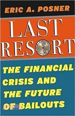 Last Resort : The Financial Crisis and the Future of Bailouts