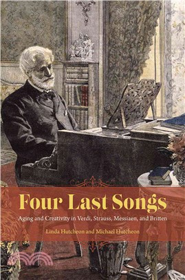 Four Last Songs ─ Aging and Creativity in Verdi, Strauss, Messiaen, and Britten