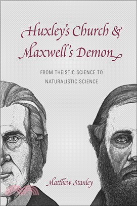 Huxley's Church and Maxwell's Demon ─ From Theistic Science to Naturalistic Science
