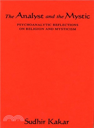 The Analyst and the Mystic ― Psychoanalytic Reflections on Religion and Mysticism