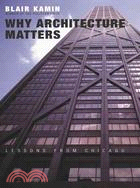 Why Architecture Matters ─ Lessons from Chicago