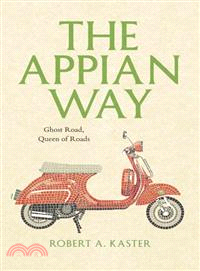 The Appian Way ─ Ghost Road, Queen of Roads