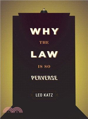 Why the law is so perverse /