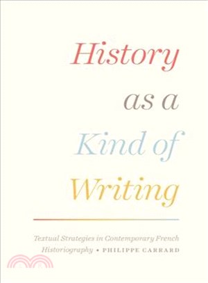 History as a Kind of Writing ─ Textual Strategies in Contemporary French Historiography