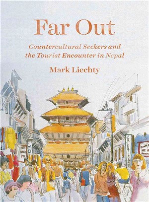 Far Out ― Countercultural Seekers and the Tourist Encounter in Nepal