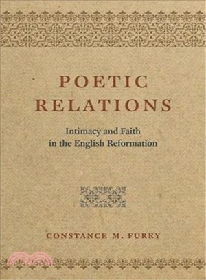 Poetic Relations ─ Intimacy and Faith in the English Reformation