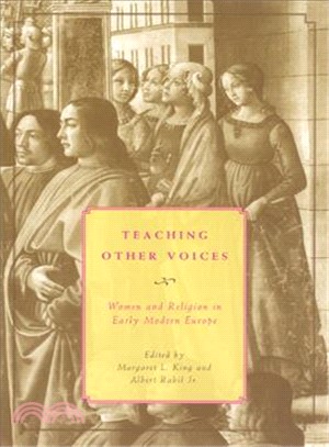 Teaching Other Voices: Women And Religion in Early Modern Europe