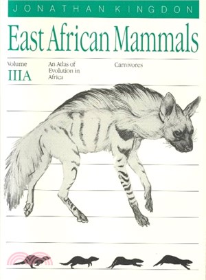 East African Mammals ─ An Atlas of Evolution in Africa, Part A : Carnivores