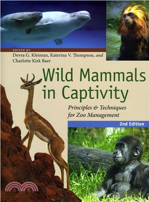 Wild Mammals in Captivity:Principles and Techniques for Zoo Management