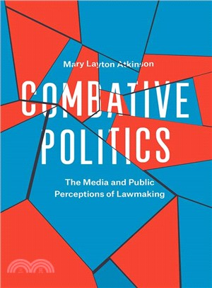 Combative Politics ─ The Media and Public Perceptions of Lawmaking