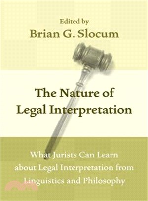 Nature of Legal Interpretation : What Jurists Can Learn about Legal Interpretation from Linguistics and Philosophy