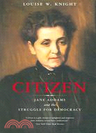 Citizen ─ Jane Addams And the Struggle for Democracy