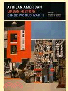 African American Urban History Since World War II