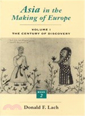 Asia in the Making of Europe ─ The Century of Discovery : Book Two