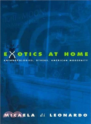 Exotics at Home ― Anthropologies, Others, American Modernity