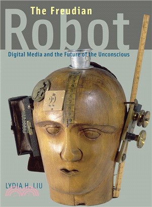 The Freudian Robot ─ Digital Media and the Future of the Unconscious
