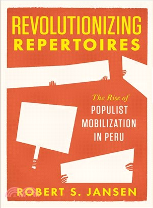 Revolutionizing Repertoires ─ The Rise of Populist Mobilization in Peru