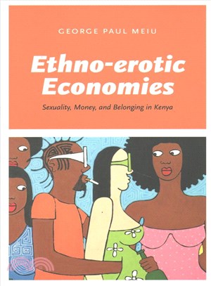 Ethno-Erotic Economies ─ Sexuality, Money, and Belonging in Kenya