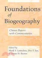 Foundations of Biogeography ─ Classic Papers With Commentaries