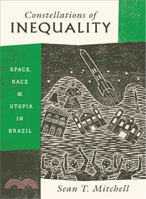 Constellations of Inequality ─ Space, Race, and Utopia in Brazil