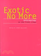 Exotic No More ─ Anthropology on the Front Lines