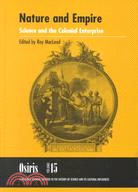 Nature and Empire: Science and the Colonial Enterprise