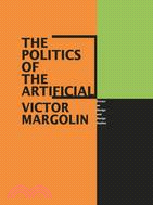 The Politics of the Artificial ─ Essays on Design and Design Studies