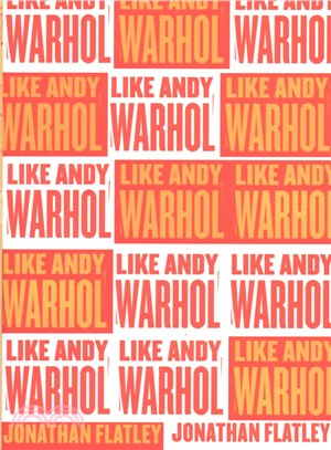 Like Andy Warhol