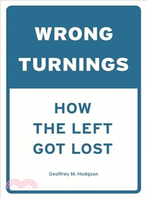 Wrong Turnings ─ How the Left Got Lost