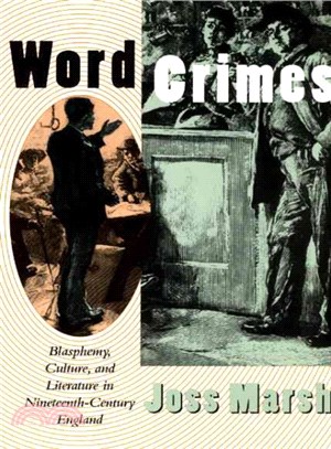 Word Crimes ─ Blasphemy, Culture, and Literature in Nineteenth-Century England