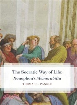 The Socratic Way of Life ― Xenophon's Memorabilia