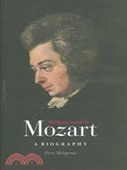 Wolfgang Amadeus Mozart: A Biography
