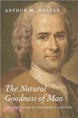 The Natural Goodness of Man ─ On the System of Rousseau's Thought