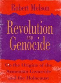 Revolution and Genocide ― On the Origins of the Armenian Genocide and the Holocaust
