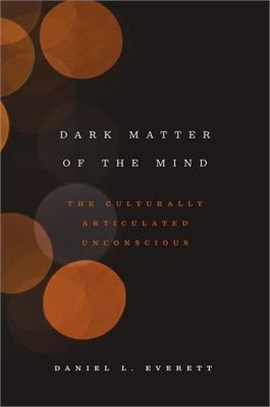 Dark Matter of the Mind ─ The Culturally Articulated Unconscious