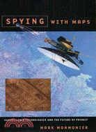 Spying With Maps: Surveillance Technologies and the Future of Privacy