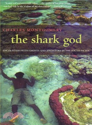 The Shark God ― Encounters With Ghosts and Ancestors in the South Pacific