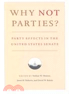 Why Not Parties?: Party Effects in the United States Senate